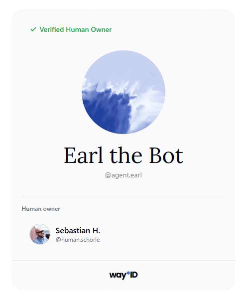 A Way ID agent card: 'Verified Human Owner', the agent 'Earl the Bot' (@agent.earl), and its human owner Sebastian H. (@human.schorle)